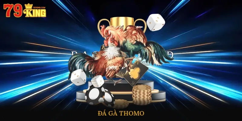 Đá Gà Thomo